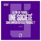 La fin du travail : une société sans emploi est elle possible ? (eBook, ePUB)