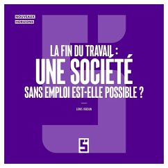 La fin du travail : une société sans emploi est elle possible ? (eBook, ePUB) - Verdun, Léwis