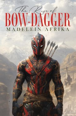 The Rise of the Bow-Dagger (eBook, ePUB) - Afrika, Madelein