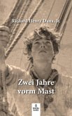 Zwei Jahre vorm Mast (eBook, ePUB) Zwei Jahre vorm Mast (eBook, ePUB)