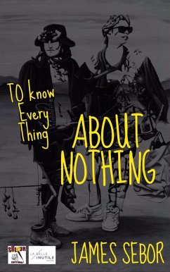 To Know Everything About Nothing (eBook, ePUB) - Sebor, James