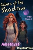 Return of the Shadow (I Wish, #5) (eBook, ePUB) Return of the Shadow (I Wish, #5) (eBook, ePUB)