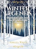 Winter Legends: Illustrated Tales from the World's Cold Places (eBook, ePUB)