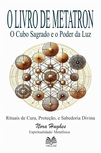 O Livro de Metatron - O Cubo Sagrado e o Poder da Luz (eBook, ePUB)