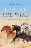 Be Like the Wind (eBook, ePUB)