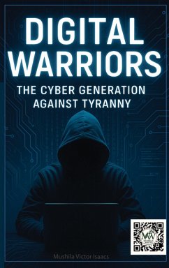 Cover Digital Warriors: The Cyber Generation Against Tyranny (eBook, ePUB)