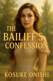 The Bailiff's Confession (eBook, ePUB) The Bailiff's Confession (eBook, ePUB)