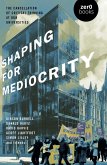 Shaping for Mediocrity (eBook, ePUB)