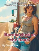 Barebacked on the Road: Tough Lessons Hitchhiking to Uncle's Farm (eBook, ePUB)