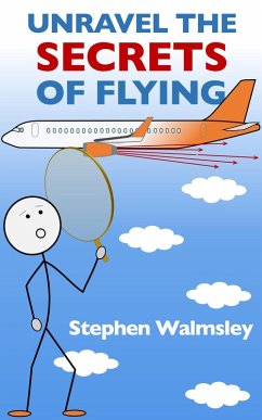Cover Unravel The Secrets Of Flying (Sky Explorer Series, #2) (eBook, ePUB)