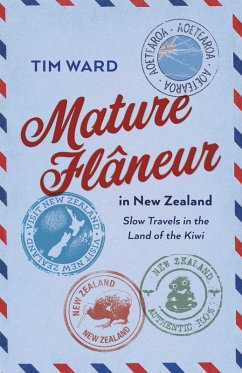 Mature Flâneur in New Zealand (eBook, ePUB) - Ward, Tim