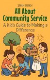 All About Community Service: A Kid's Guide to Making a Difference (Illustrated Books For Kids, #10) (eBook, ePUB)