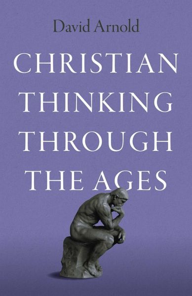 Christian Thinking through the Ages (eBook, ePUB) Christian Thinking through the Ages (eBook, ePUB)
