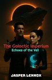 The Galactic Imperium: Echoes of the Veil (eBook, ePUB) The Galactic Imperium: Echoes of the Veil (eBook, ePUB)