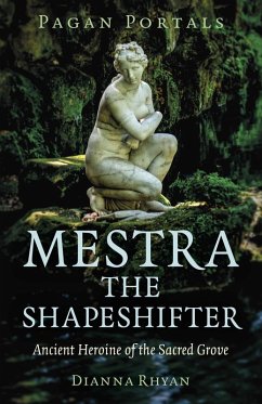 Pagan Portals - Mestra the Shapeshifter (eBook, ePUB) - Rhyan, Dianna
