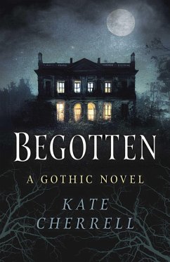 Begotten (eBook, ePUB) - Cherrell, Kate