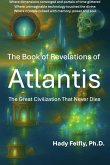The Book of Revelations of Atlantis- The Great Civilization That Never Dies (eBook, ePUB)