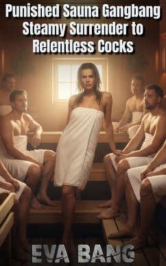Cover Punished Sauna Gangbang: Steamy Surrender to Relentless Cocks (eBook, ePUB)