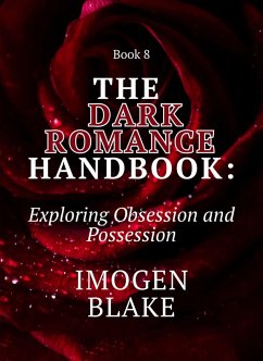 Cover The Dark Romance Handbook: Exploring Obsession and Possession (eBook, ePUB)