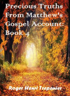 Cover Precious Truths From Matthew's Gospel Account: Book 4 (The Word Of God Library, #45) (eBook, ePUB)