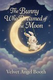 The bunny who dreamed of the moon (eBook, ePUB)