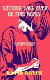 Nothing Will Ever Be Fine Again (eBook, ePUB)