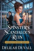 The Spinster's Scandalous Ruin (Scandals of the Season, #5) (eBook, ePUB)
