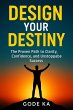 DESIGN YOUR DESTINY - The Proven Path... - Bild 1
