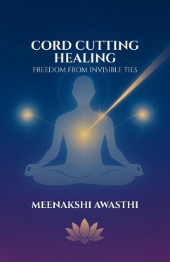 Cover CORD CUTTING HEALING: Freedom from Invisible Ties (eBook, ePUB)