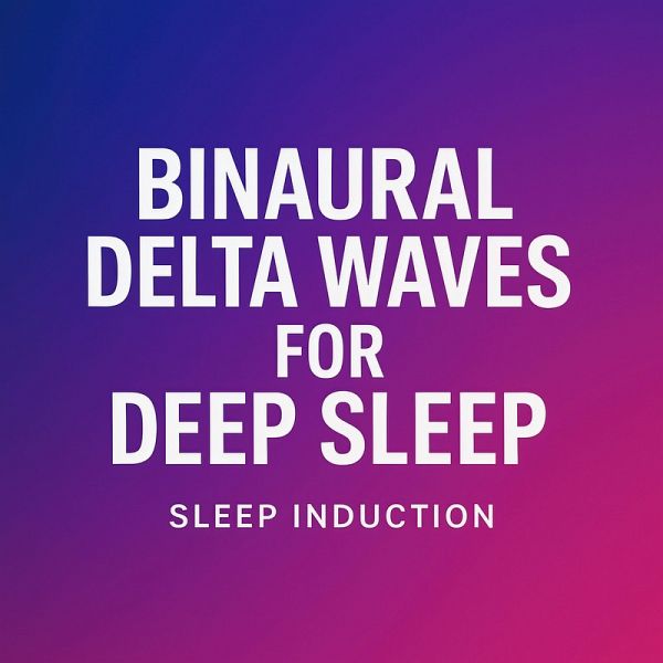 Binaural Delta Waves for Deep Sleep Sleep Induction (MP3-Download) Binaural Delta Waves for Deep Sleep Sleep Induction (MP3-Download)