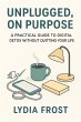 Unplugged, On Purpose: A Practical... - Bild 1