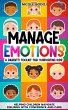 Manage Emotions: A Parent's Toolkit for... - Bild 1
