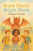 Dragon Friends (Brave Hearts, Bright Minds.) (eBook, ePUB) Dragon Friends (Brave Hearts, Bright Minds.) (eBook, ePUB)