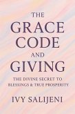 The Grace Code and Giving: The Divine Secret to Blessings & True Prosperity (eBook, ePUB)