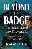 Beyond the Badge: The Lighter Side of Law Enforcement (eBook, ePUB)