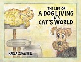 The Life of a Dog Living in a Cat's World (eBook, ePUB)