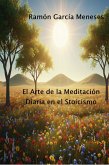 El Arte de la Meditación Diaria en el Estoicismo (Filosofia Estoica, #2) (eBook, ePUB)