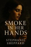 Smoke In Her Hands (Her Name On My Walls) (eBook, ePUB)