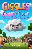 Giggles the Grumpy Cloud: Read-Aloud Storybook for Kids Ages 3-5 (Giggles All The Way) (eBook, ePUB)