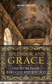 Splendor and Grace: The Worlds of Baroque and Rococo (eBook, ePUB)