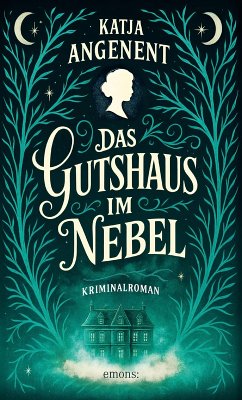Das Gutshaus im Nebel (eBook, ePUB) - Angenent, Katja
