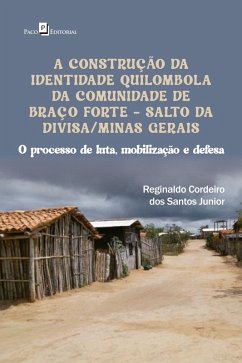 Cover A Construção da Identidade Quilombola da Comunidade de Braço Forte - Salto da Divisa/Minas Gerais (eBook, ePUB)