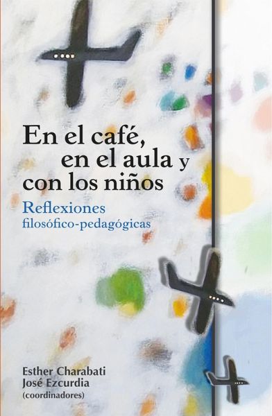 En el café, en el aula y con los niños: reflexiones filosófico-pedagógicas (eBook, ePUB)