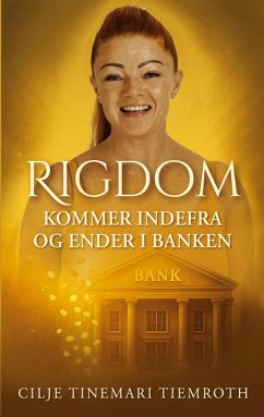 Cover Rigdom kommer indefra og ender i banken (eBook, ePUB)