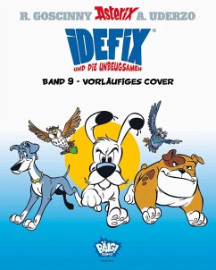 Idefix und die Unbeugsamen 09 - Goscinny, René;Uderzo, Albert