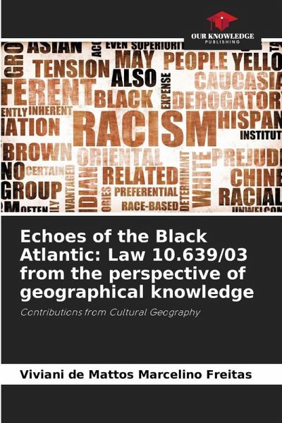 Echoes of the Black Atlantic: Law 10.639/03 from the perspective of geographical knowledge Echoes of the Black Atlantic: Law 10.639/03 from the perspective of geographical knowledge