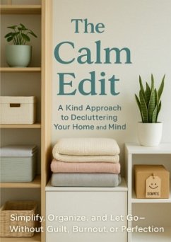 Cover The Calm Edit: A Kind Approach to Decluttering Your Home and Mind