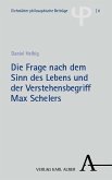 Die Frage nach dem Sinn des Lebens und der Verstehensbegriff Max Schelers