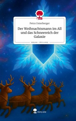 Cover Der Weihnachtsmann im All und das Schneereich der Galaxie. Life is a Story - story.one