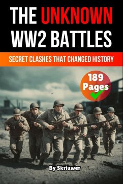 The Unknown World War 2 Battles Book The Unknown World War 2 Battles Book